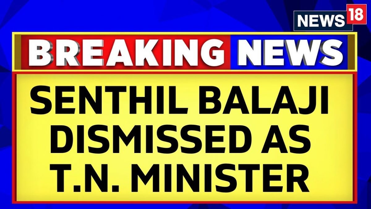 Senthil Balaji News | Governor Dissmisses Senthil Balaji As Tamil Nadu ...