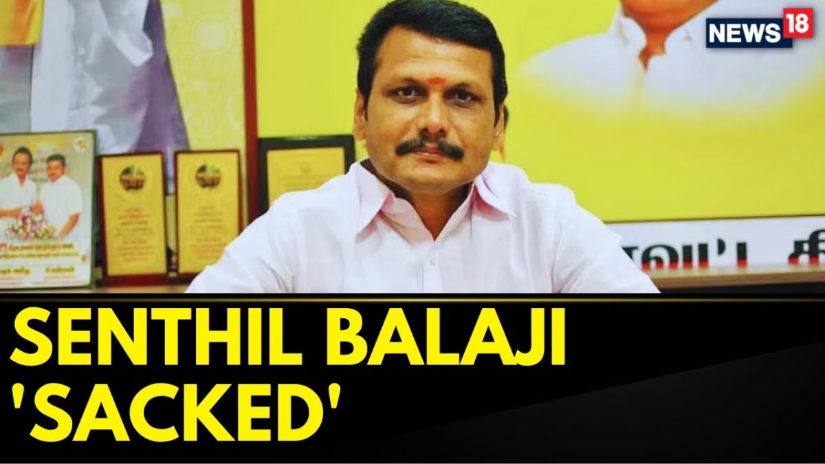 Senthil Balaji Dismissed From Cabinet By Tamil Nadu Governor | Senthil ...