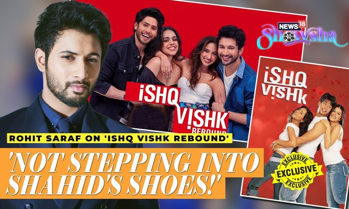 Rohit Saraf On His Dating Life Popularity And His Upcoming Film Ishq Vishk Rebound Exclusive 