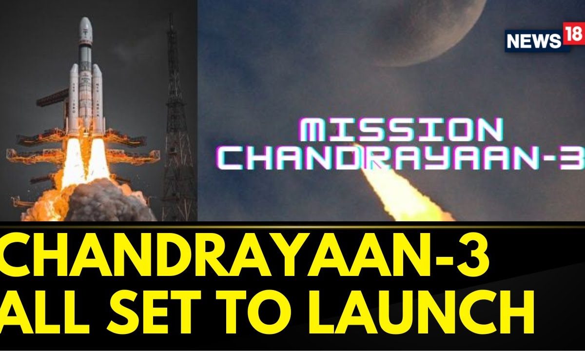 Chandrayaan-3 | ISRO's Chandrayaan-3 Is All Set To Launch | Mission ...