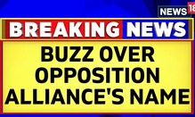 Opposition Meeting Bengaluru | Buzz Over The New Name Tor The Opposition Parties' Alliance | News18 Opposition Meeting Bengaluru | Buzz Over The New Name Tor The Opposition Parties' Alliance | News18