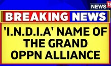 Opposition Meeting Bangalore | I.N.D.I.A. Name Of The Grand Opposition Alliance Finalised | News18 Opposition Meeting Bangalore | I.N.D.I.A. Name Of The Grand Opposition Alliance Finalised | News18