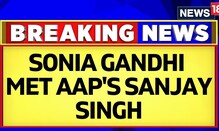 Monsoon Session | Sonia Gandhi Meets AAP MP Sanjay Singh And Other Protesting MPs | News18