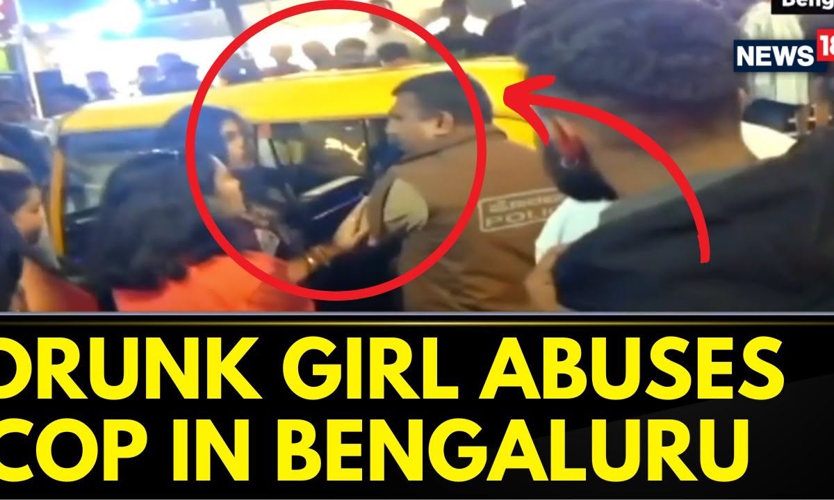 Bengaluru News | Drunk Girl Causes Ruckus And Abuse Cope, Caught On ...