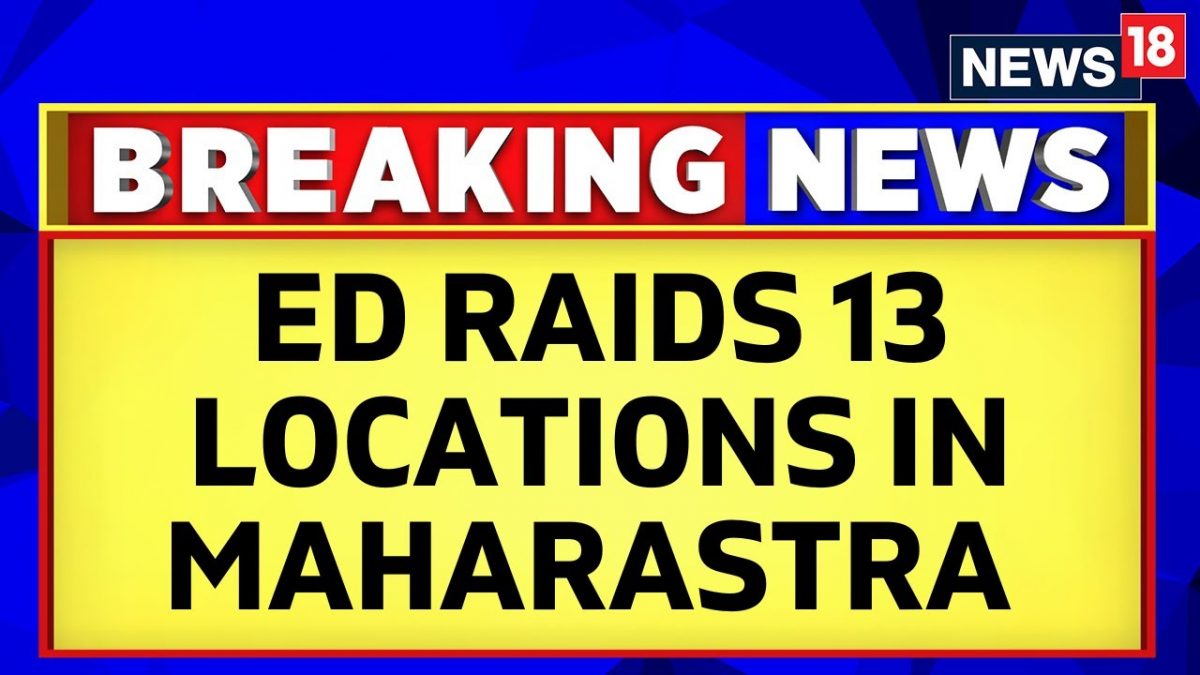 Maharashtra News ED Carries Out Raids In 13 Different Places In