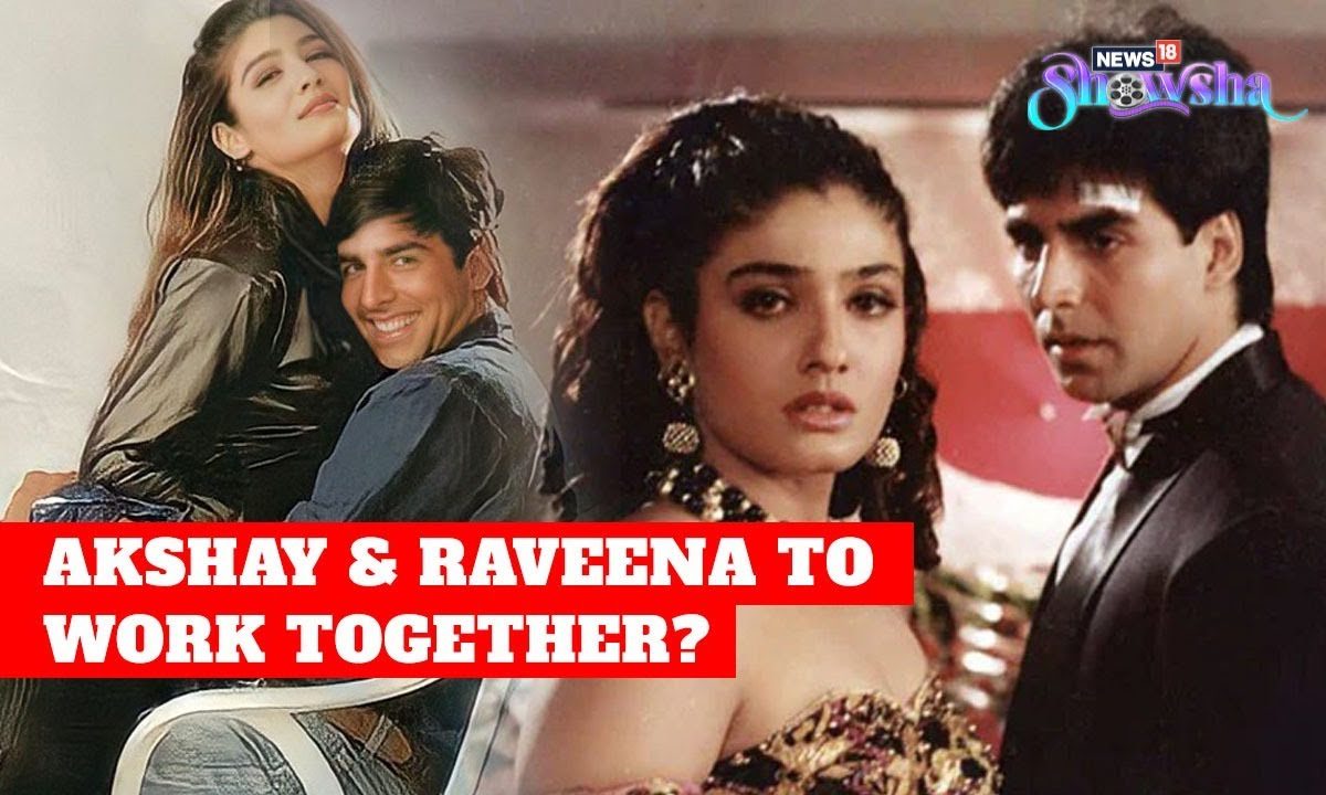 Akshay Kumar & Raveena Tandon May Reunite On Screen After Almost 20 ...