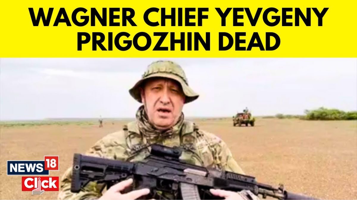 Wagner Chief Dead | Yevgeny Prigozhin, Who Rebelled Against Putin, Dies ...
