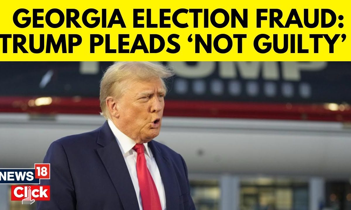 Donald Trump News Trump Pleads Not Guilty In Georgia Election Fraud Case Us News N18v 4625