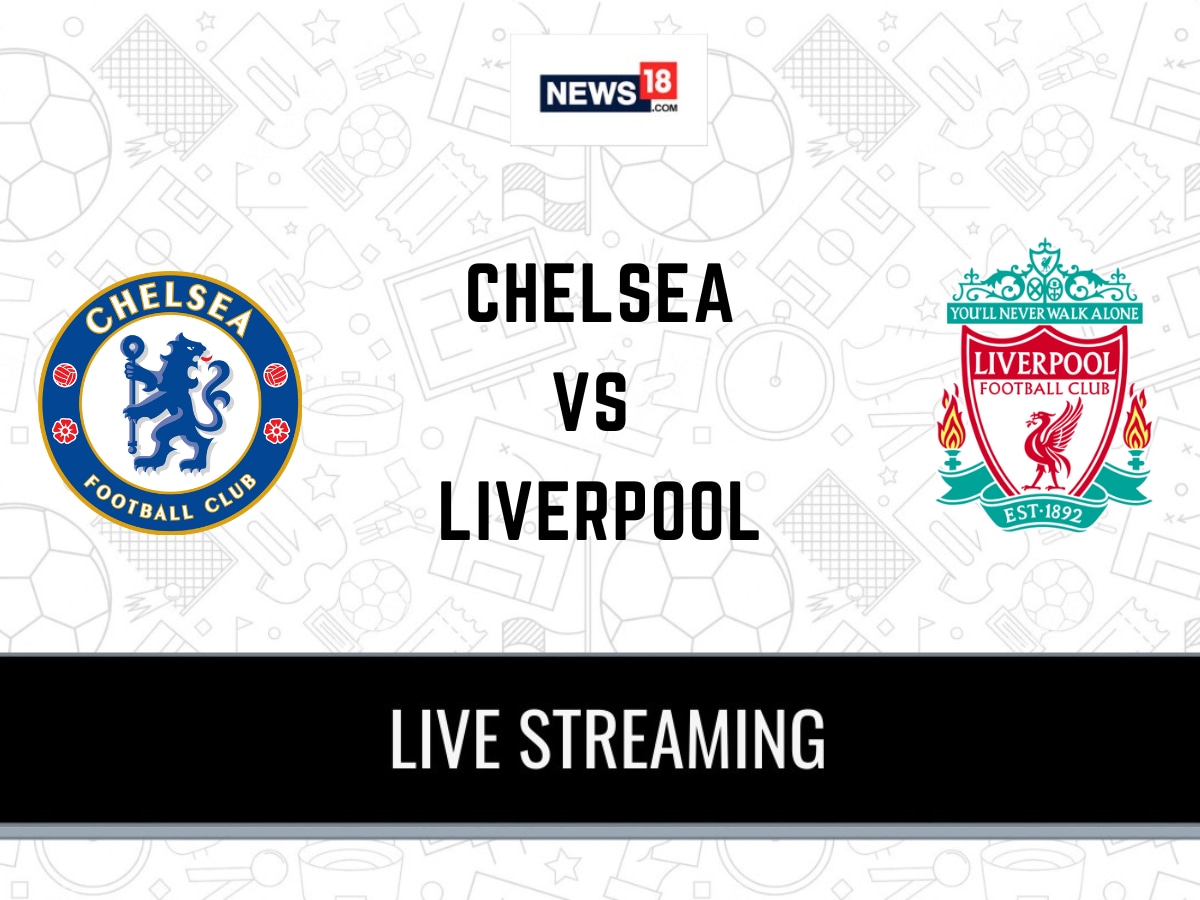 Chelsea vs Liverpool Live Premier League How to Watch Chelsea vs Liverpool Coverage on TV And Online