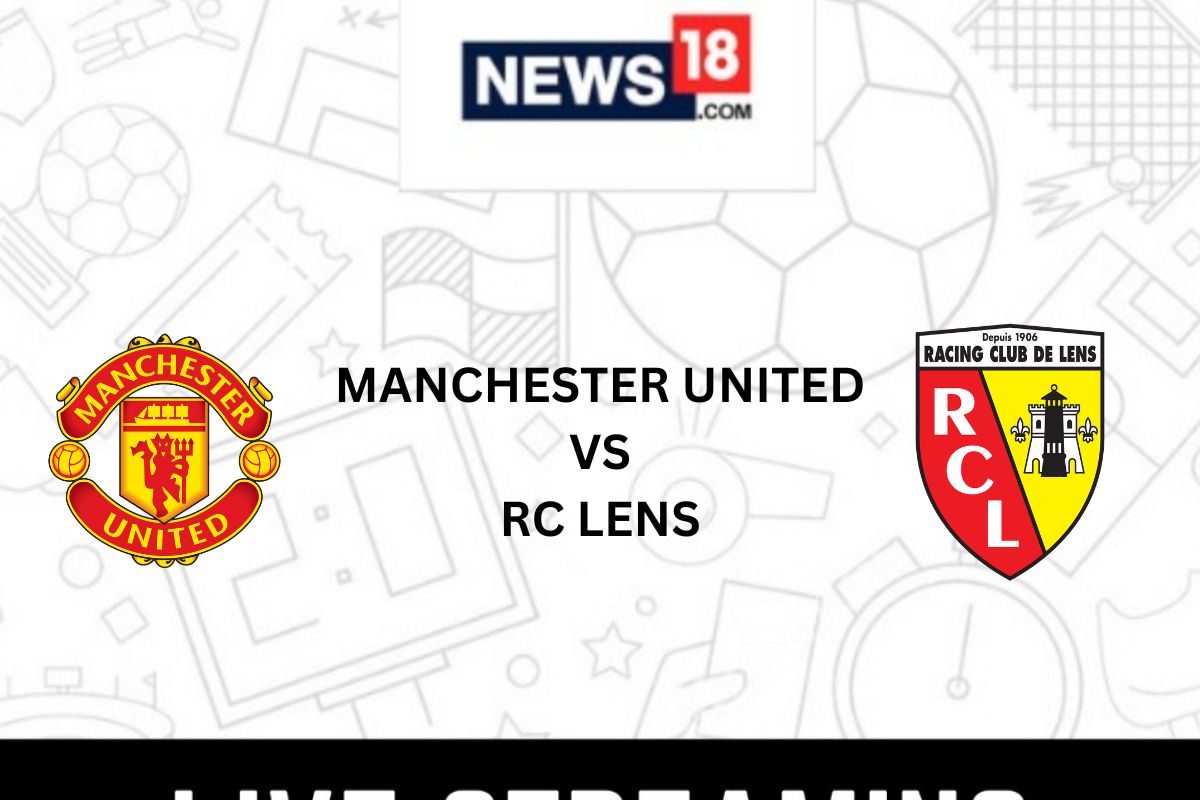 Manchester United vs Lens Live Football Streaming For Club Friendly Game:  How to Watch Manchester United vs Lens Coverage on TV And Online - News18