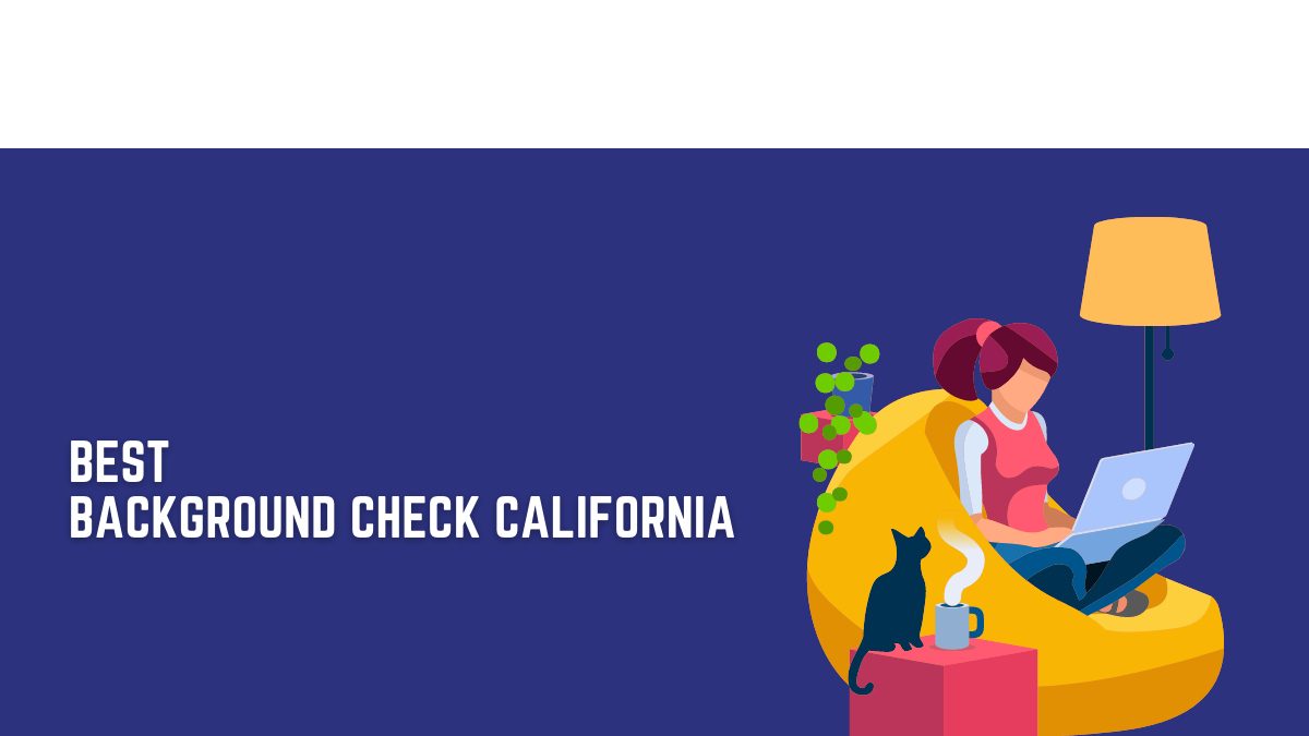 Best Background Check California: Ultimate Guide 2023 - Vimarsana News