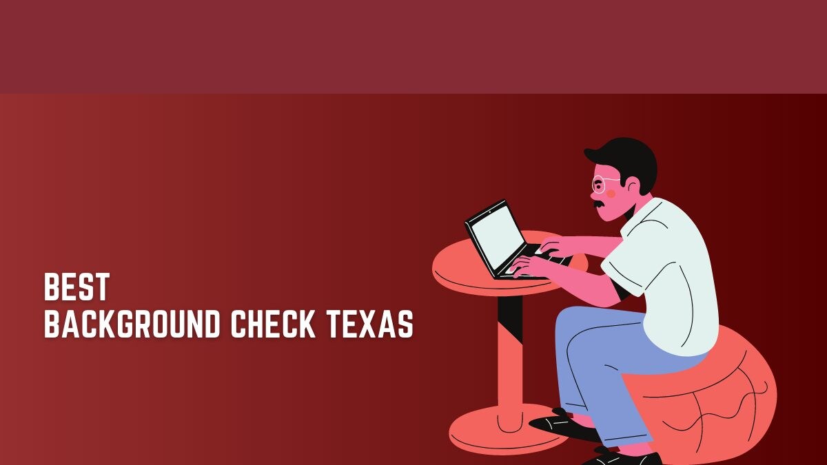 Best Background Check Texas: In-Depth Guide - Vimarsana News