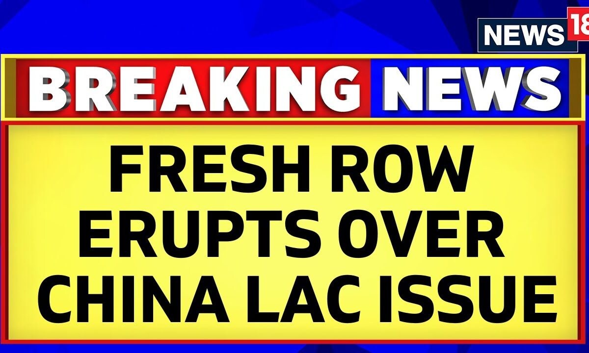 India China Border News Today Fresh Row Erupts Over The LAC Standoff