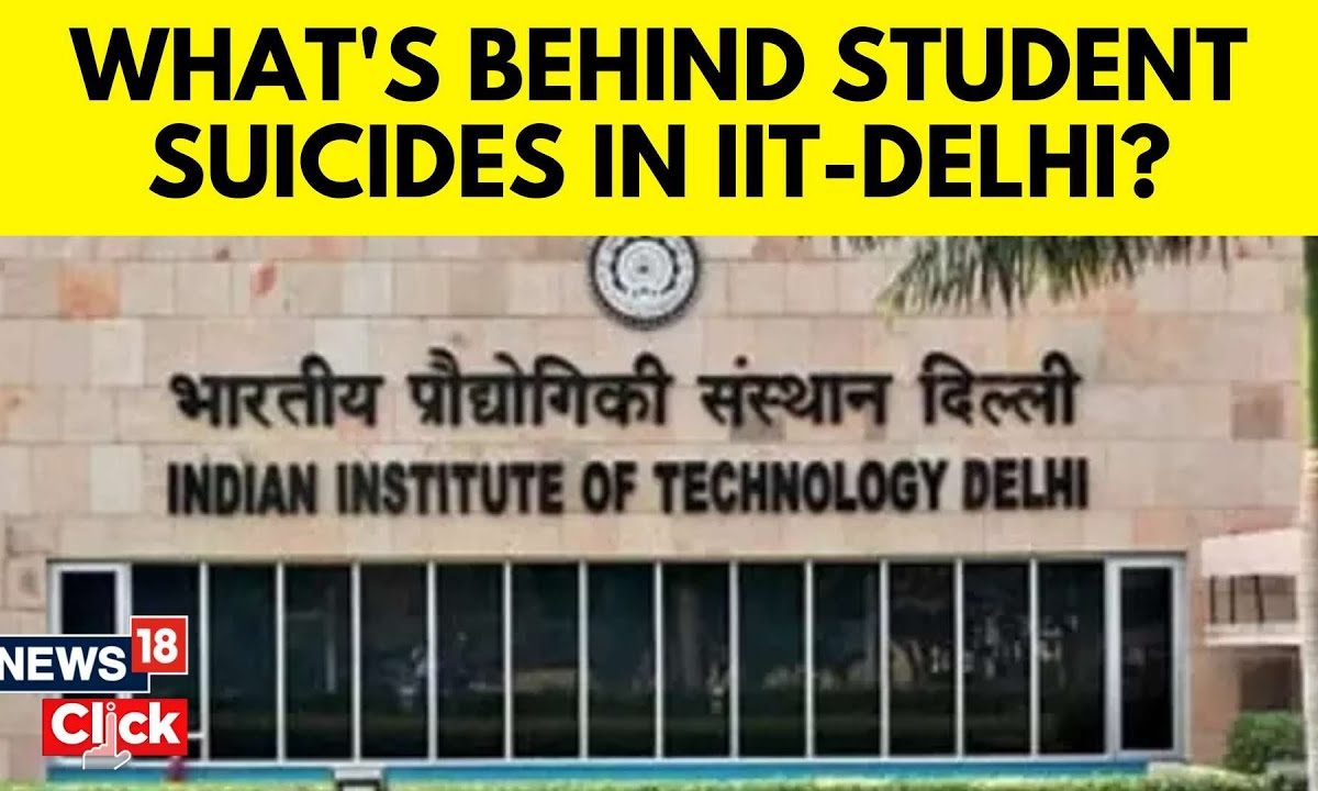 IIT-Delhi Suicides: What Led To The Deaths Of 2 IIT Delhi Students ...