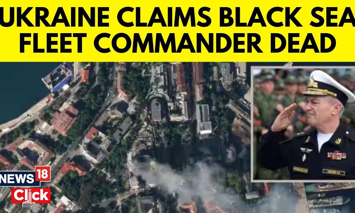 Russia Ukraine War | Russia’s Black Sea Fleet Commander Dead In A ...