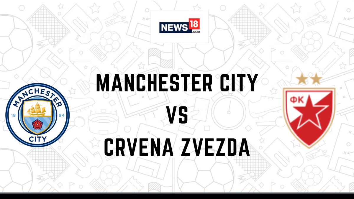 Manchester City vs Crvena Zvezda Live Football Streaming For UEFA Champions  League Match: How to Watch Manchester City vs Crvena Zvezda Coverage on TV  And Online - News18