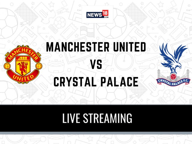 Manchester United vs Crystal Palace Live Football Streaming For Premier