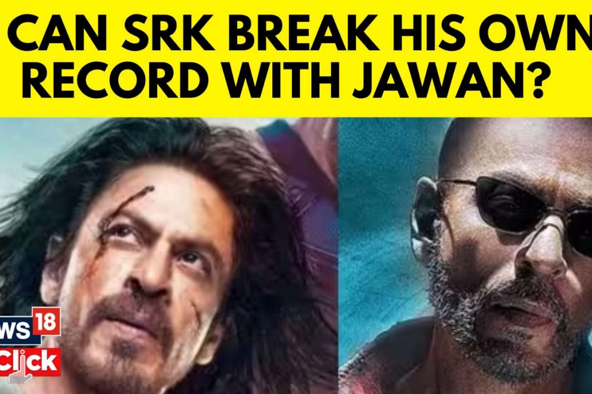 Can Shah Rukh Khan Break His Own Record With Jawan News18