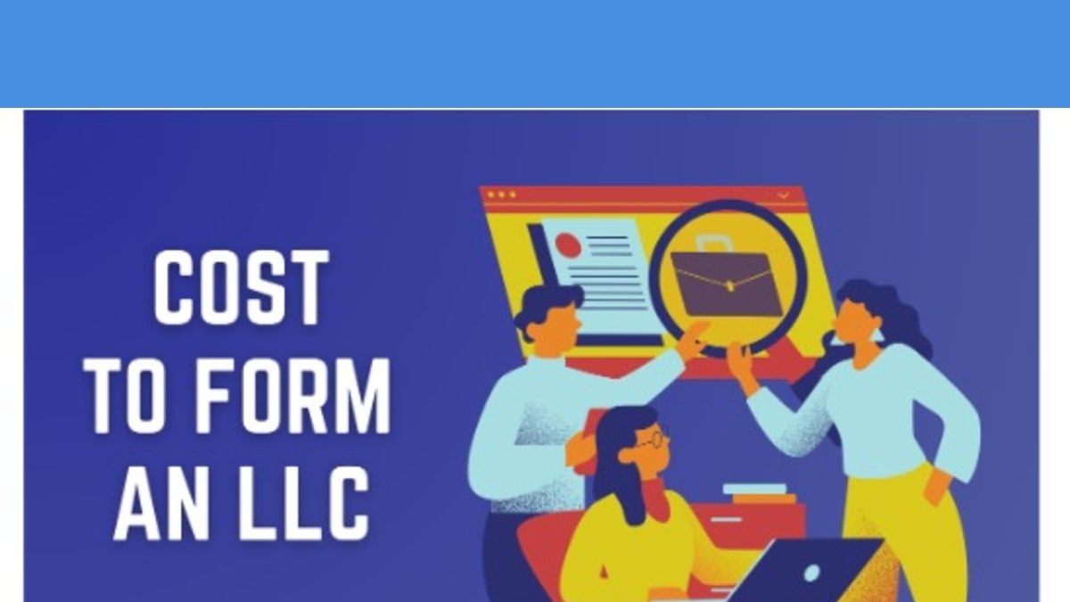 How Much Does It Cost to Form an LLC: Every Step Explained - Vimarsana News