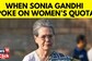 Sonia Gandhi interview on Womens Reservation