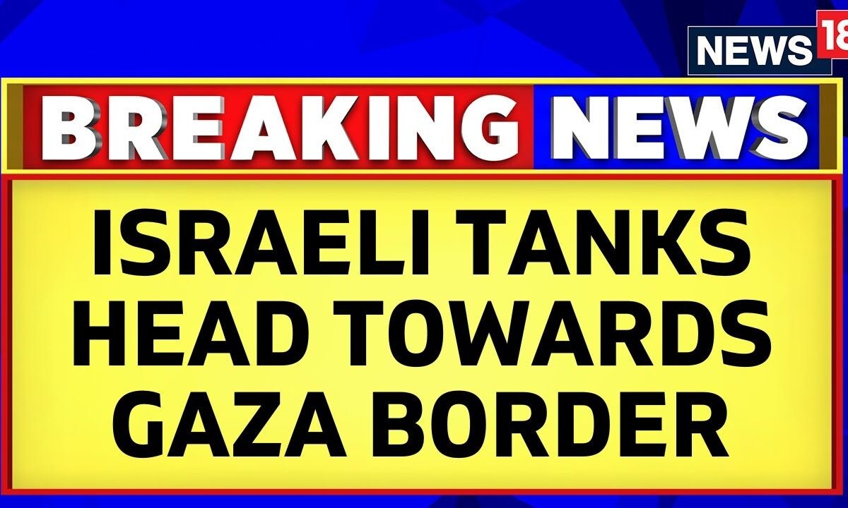 Israel News Today Dozens Of Israeli tanks Head Towards Gaza Border