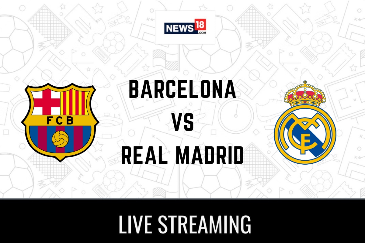 Barcelona vs Real Madrid: Real Madrid vs Barcelona Live streaming