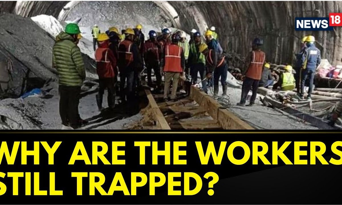 Uttarkashi Tunnel Collapse Why Are The 40 Workers Still Trapped