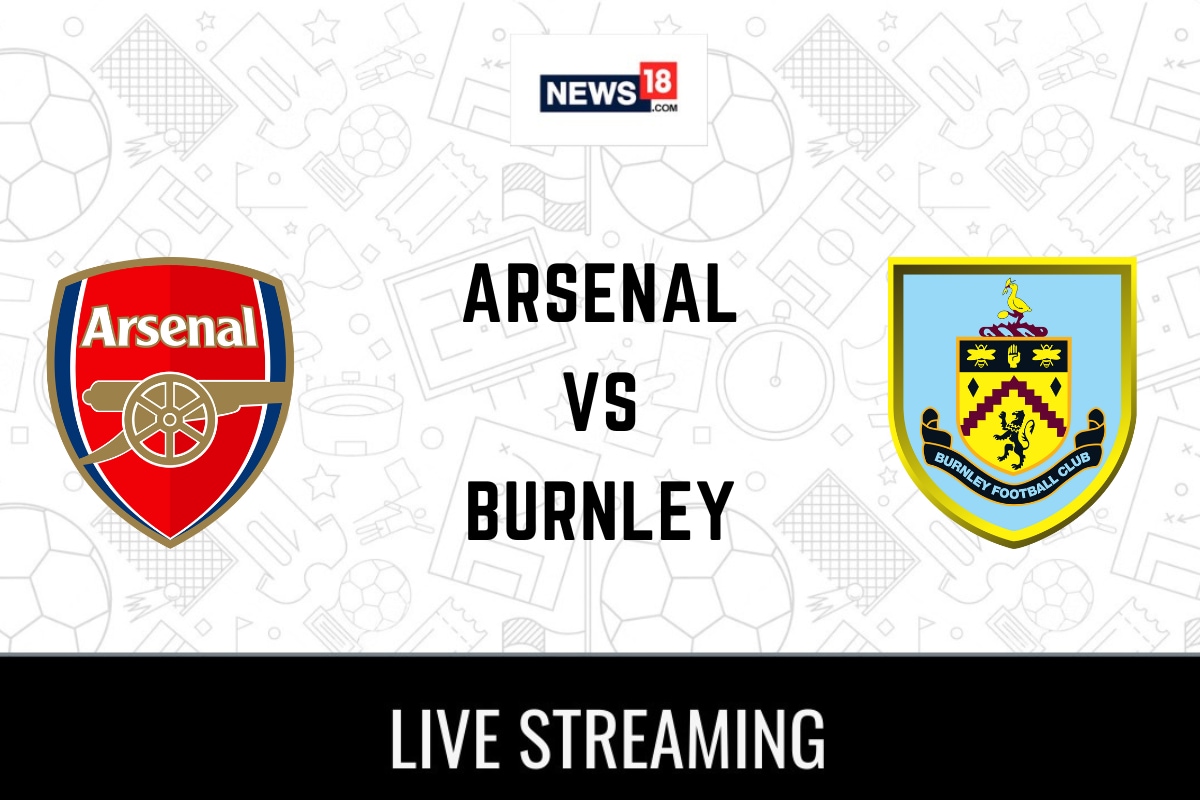 Arsenal vs Burnley Live: ARS vs BUR Kick off 8:30 PM IST