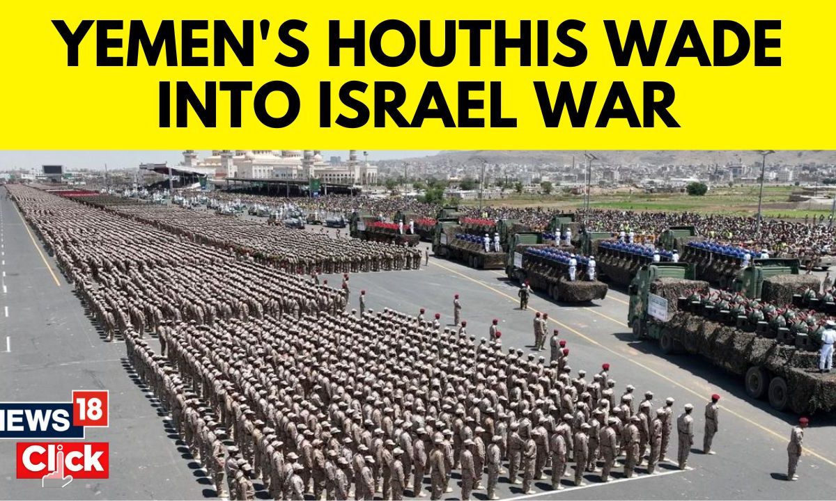 Yemens Houthis Wade Into Israel Hamas War News18 