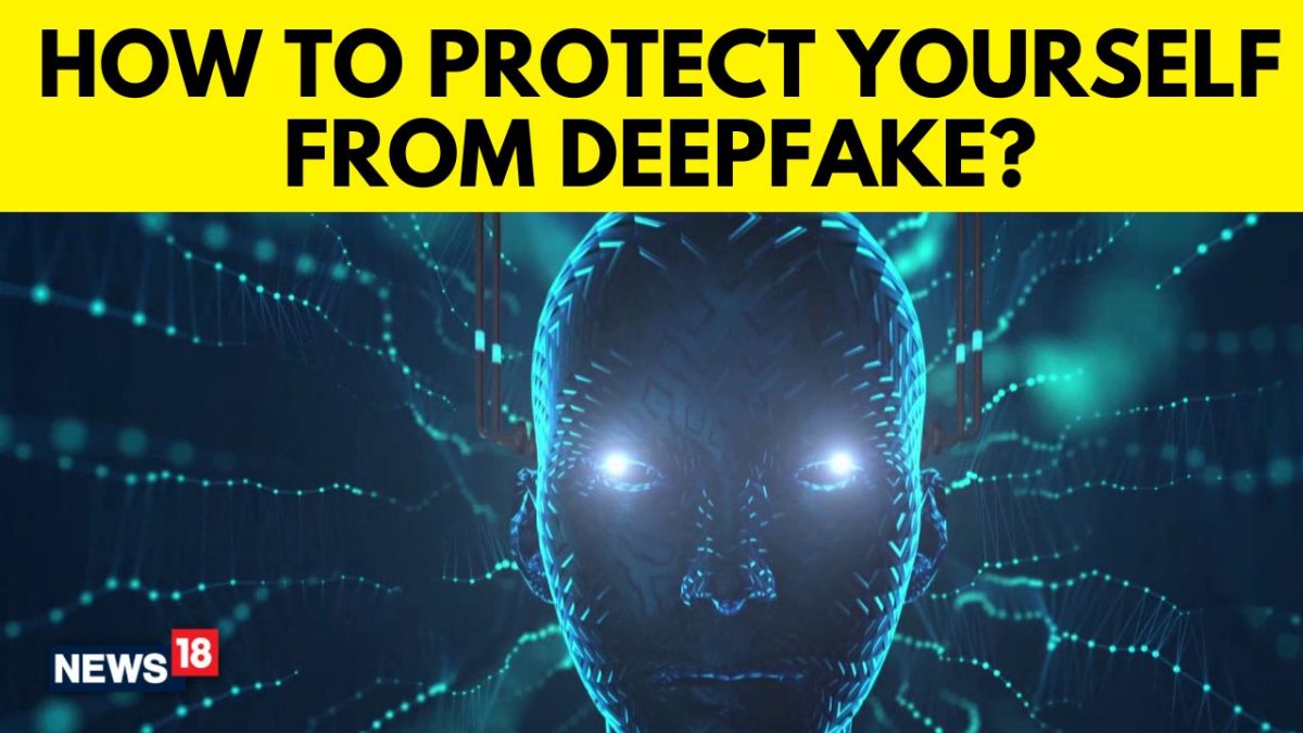 Heres what you can do to protect yourself from Deepfake technology News18