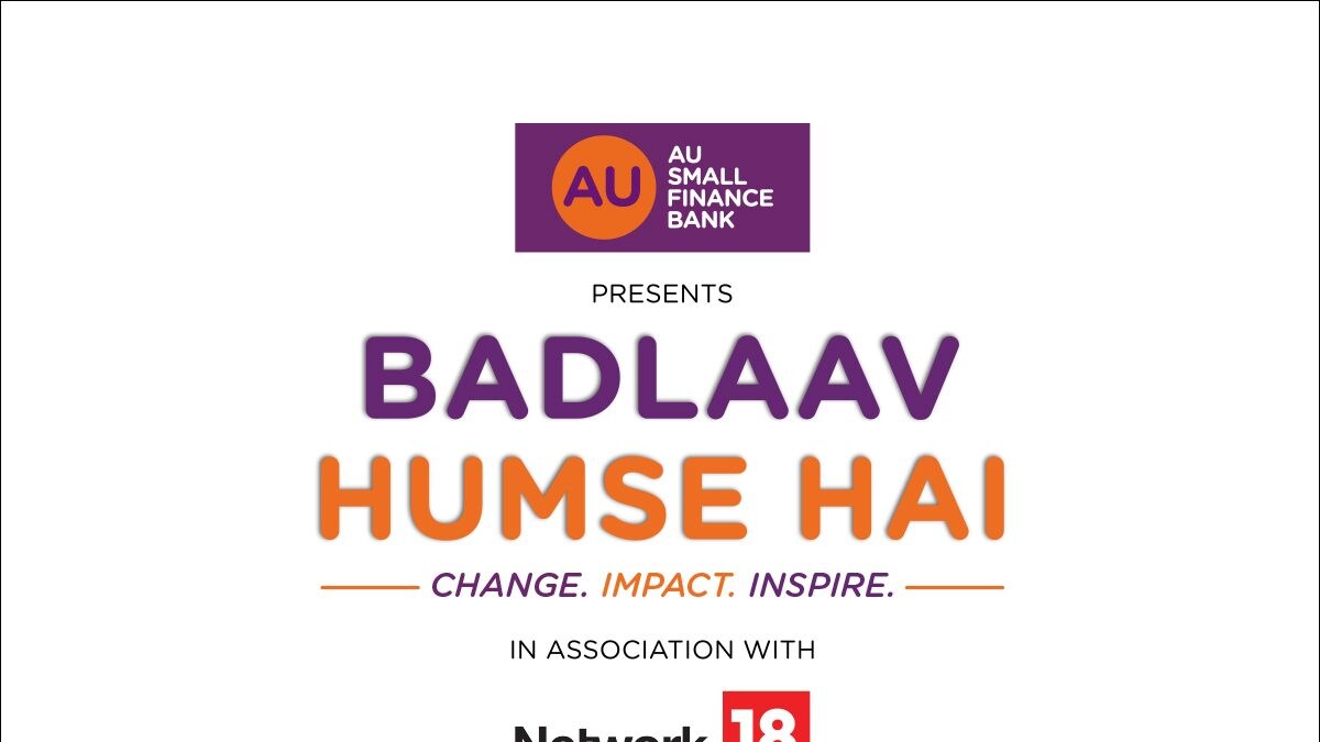 AU Small Finance Bank presents ‘Badlaav Humse Hai-Season 2’ powered by Network 18 – News18 AU Small Finance Bank presents ‘Badlaav Humse Hai-Season 2’ powered by Network 18 – News18