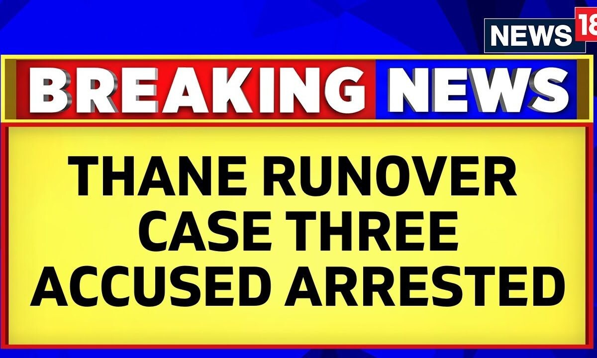 Thane Run Over Case | All three accused in Thane runover case arrested ...