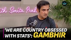 Former Indian Cricketer Gautam Gambhir talks about how people are obsessed with stats