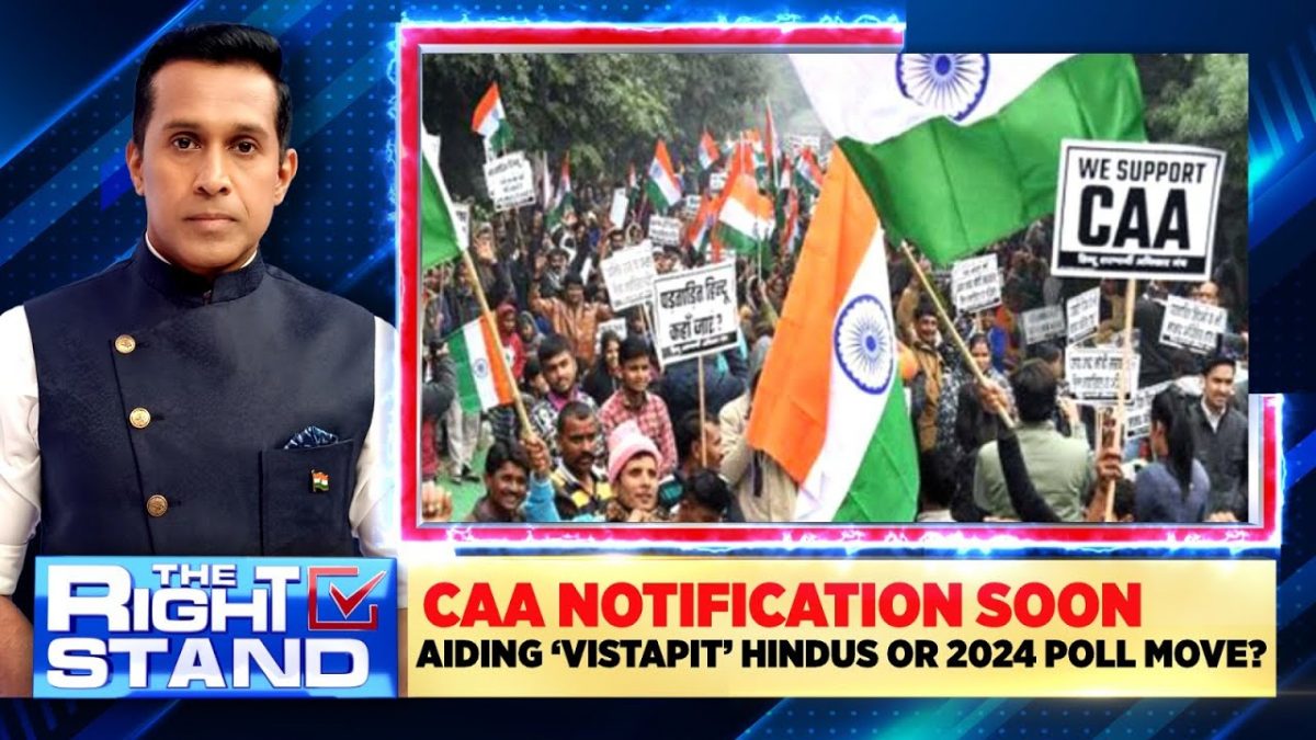 Caa Notification CAA Notification Soon, Aiding 'Vistapit' Hindus Or 2024 Poll Move ...