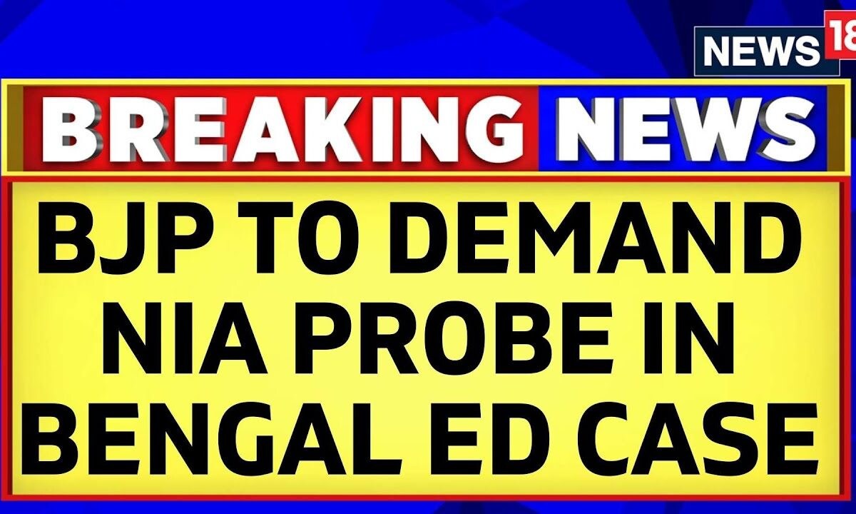Bengal ED Attack News | BJP To Move Court Demanding NIA Probe In ...
