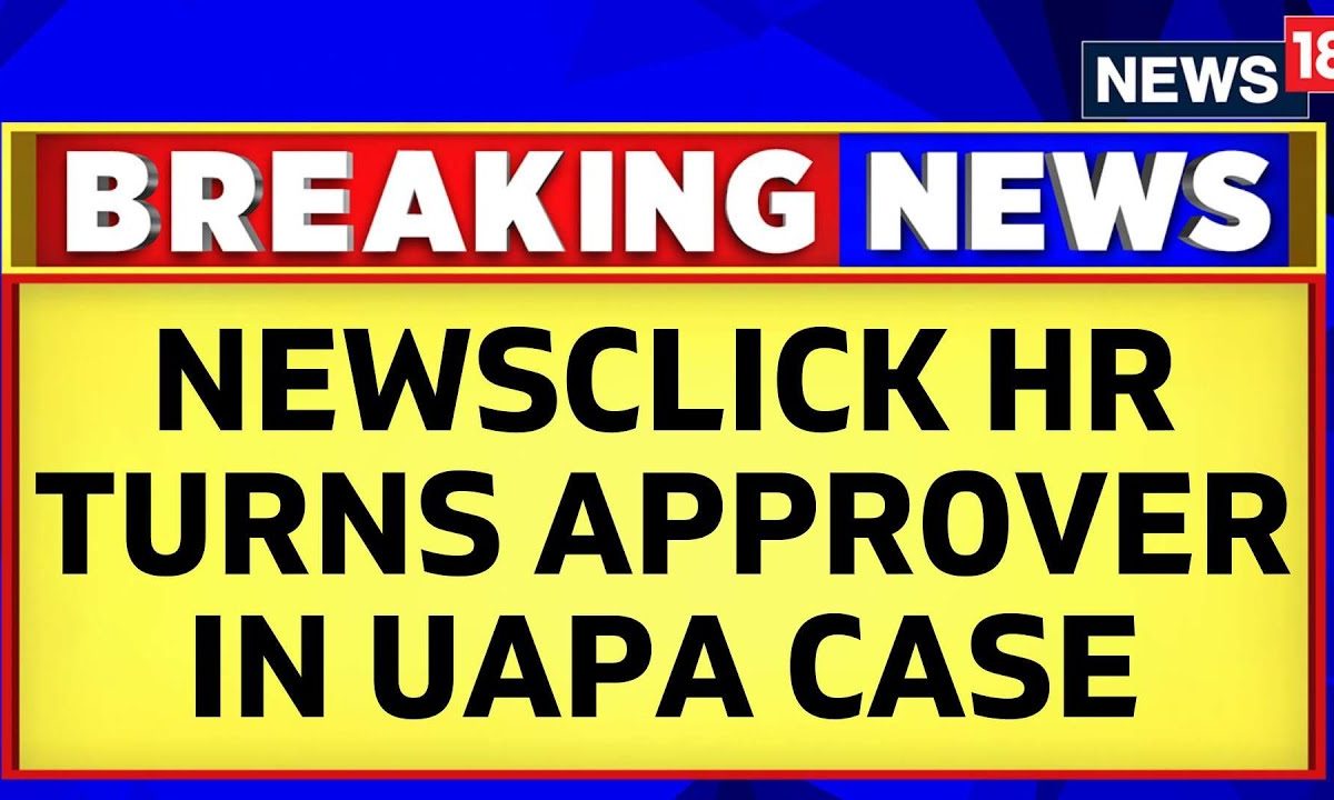 Newsclick Controversy Delhi Court Allows News Click Hr Head To Turn Approver In Uapa Case Newsclick Controversy Delhi Court Allows News Click Hr Head To Turn Approver In Uapa Case
