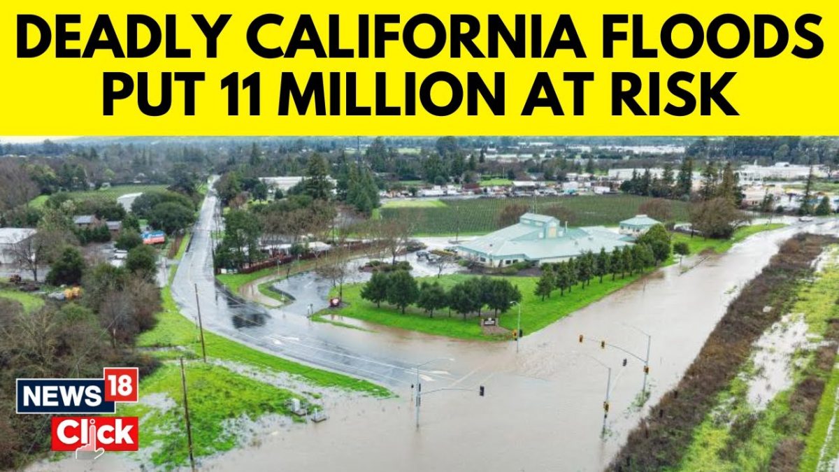 California Floods | 11 Million People In California At Risk Due To The ...