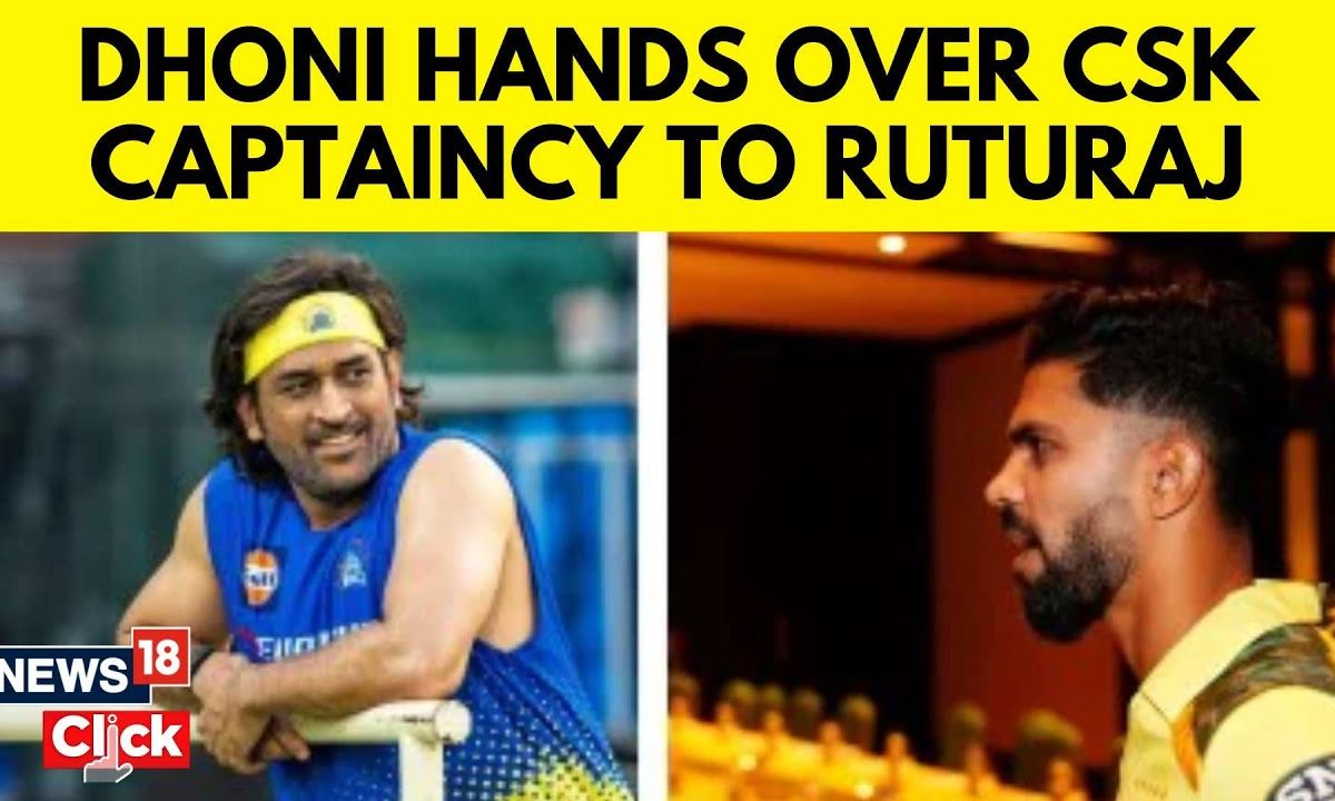 IPL 2024 | MS Dhoni Hands Over CSK Captaincy To Ruturaj Gaikwad ...