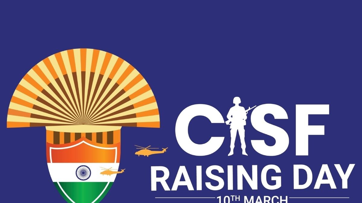 CISF Raising Day 2024 History, Significance and How it is Celebrated