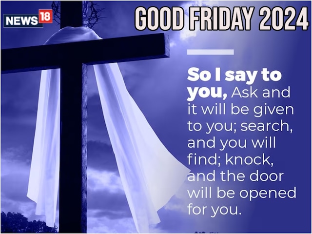 Good Friday 2024: Wishes, Images, Greetings, Cards, Quotes Messages, Photos, SMSs WhatsApp and Facebook Status to share. (Image: News18 Creative)
