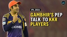 Gautam Gambhir Gave A Pep Talk To The KKR Players Ahead Of Their Training Session | IPL 2024