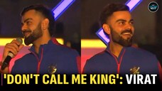 You Need To Stop Calling Me KING...: Virat Kohli Requests RCB Fans