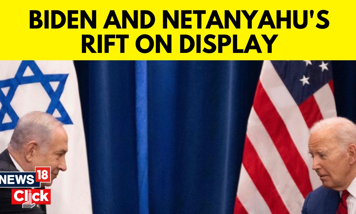 Biden and Netanyahus deepening rift on public display
