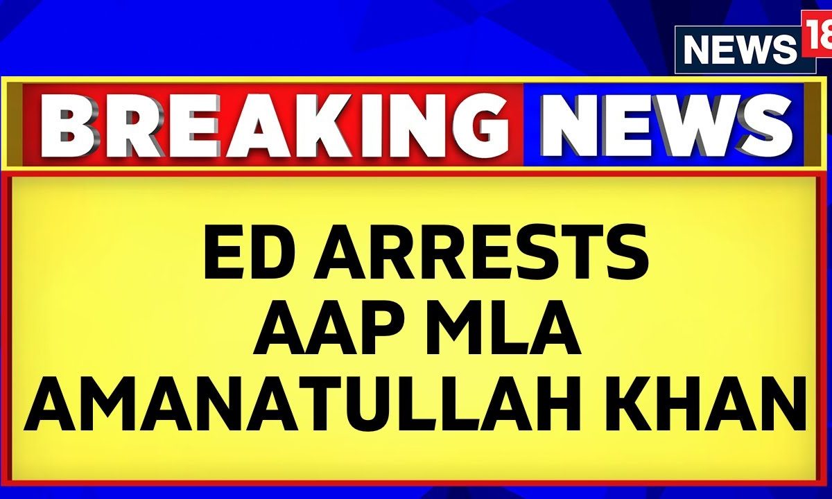 Delhi Waqf Board Rip-off: ED Arrests AAP Chief Amanatullah Khan After 9 Hours Of Wondering | News18 – News18