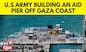 US army begins building floating aid pier off the Gazan coast