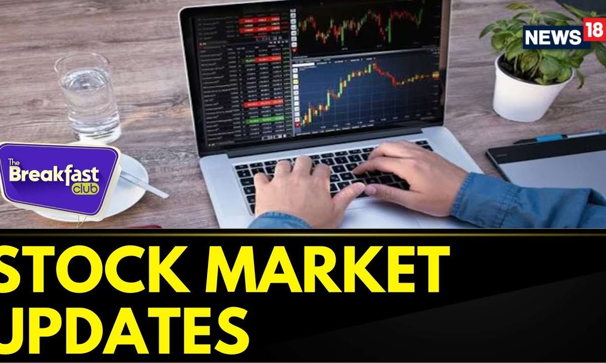 The Breakfast Club: Stock Market Updates Brought To You By Money Control Com | Investments News18