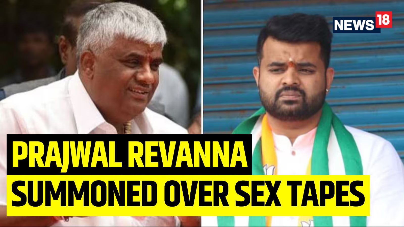 Prajwal Revanna, Father Summoned By Probe Team In Sex Tapes Case - News18