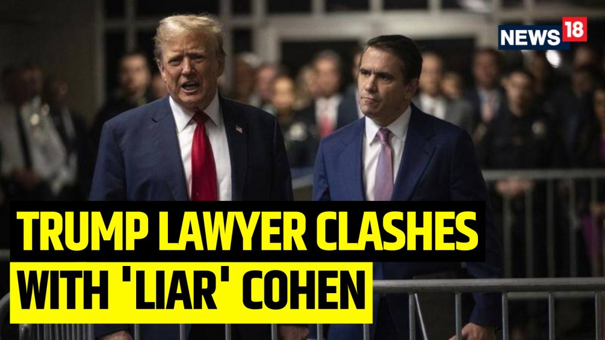 Donald Trump Lawyer Clashes With Michael Cohen In Hush-money Trial - News18