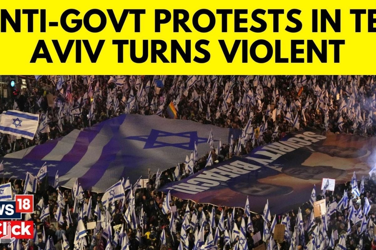 Anti-Government Protest In Tel Aviv Turns Violent - News18