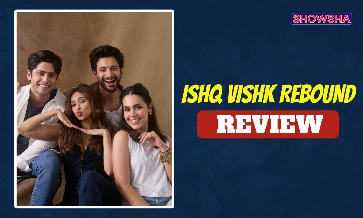 Ishq Vishk Rebound Review: A Decent Attempt At Romance, But The Nostalgia Is Missing I WATCH